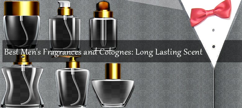 10 Best Perfume For Men That Last Long 