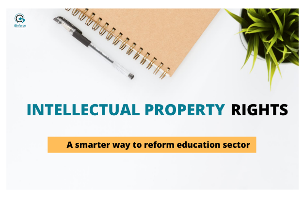 Intellectual Property Rights: A smarter way to reform the education sector-Einfolge