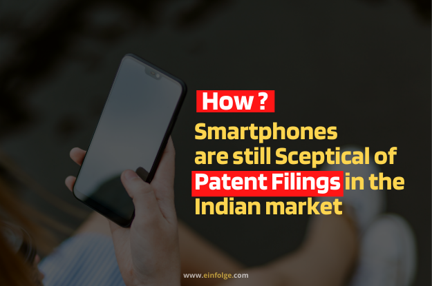 Smartphones — The best sellers are still skeptical of patent filings in the Indian Market