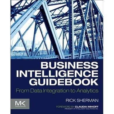 2. Business Intelligence Guidebook: From Data Integration to Analytics by Rick Sherman