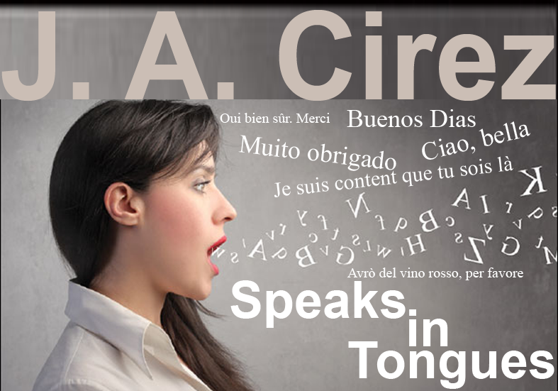 J. A. Cirez speaks in Tongues