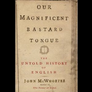 Read Pdf Our Magnificent Bastard Tongue The Untold Story Of English By Free Download By Lcydwbvwbs Oct 21 Medium