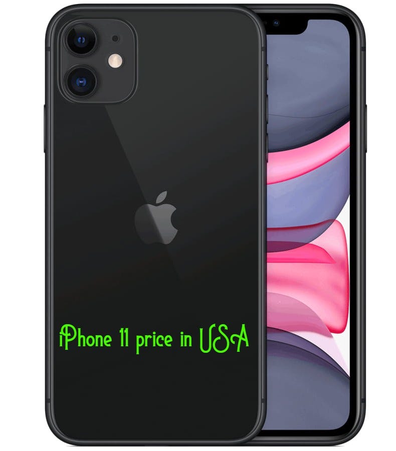 Iphone 11 Price In Usa And Iphone 11 Features By 21 Ali Medium