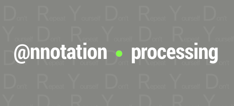 Annotation Processing : Don't Repeat Yourself, Generate Your Code. | by  Mert SIMSEK | Medium