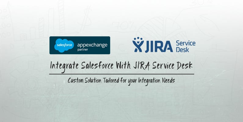 How To Integrate Salesforce With Jira Service Desk Custom