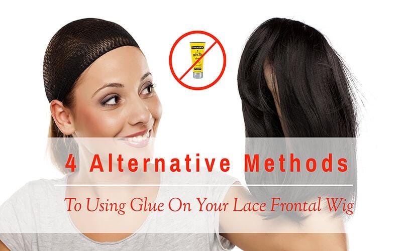 4 Alternative Methods To Using Glue On Your Lace Frontal Wig | by Black  Show Hair | Medium