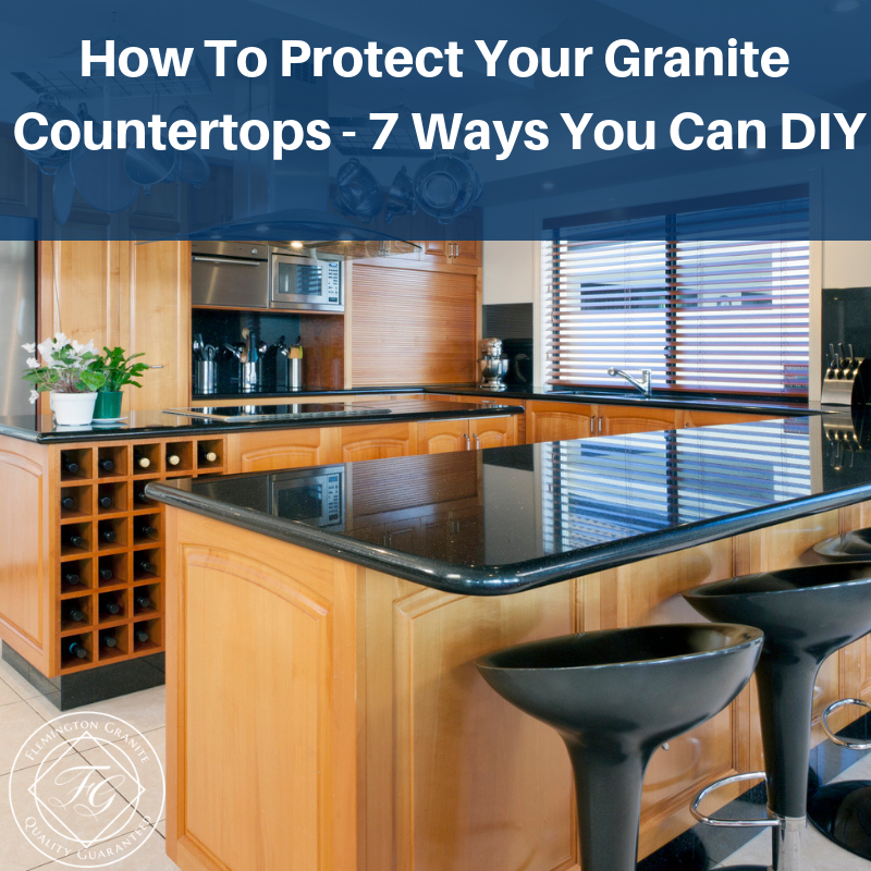 How To Protect Your Granite Countertops 7 Ways You Can Diy