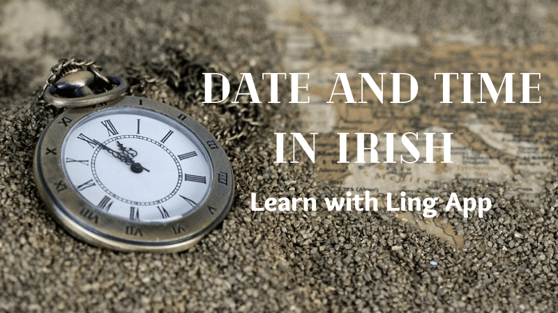 Date And Time In Irish: 99+ Easy Expressions | by Ling Learn Languages |  Medium