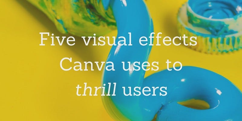 5 Visual Effects Canva Uses to Thrill Users | by Canva Engineering | Canva  Engineering Blog