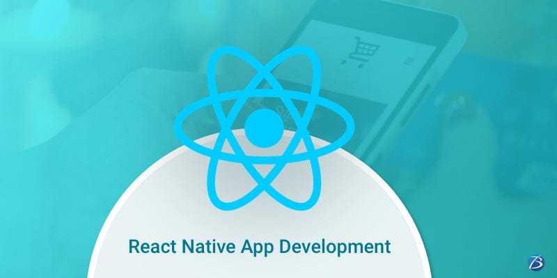 React Native App Development: Reasons to Adopt and Key Aspects to Consider!