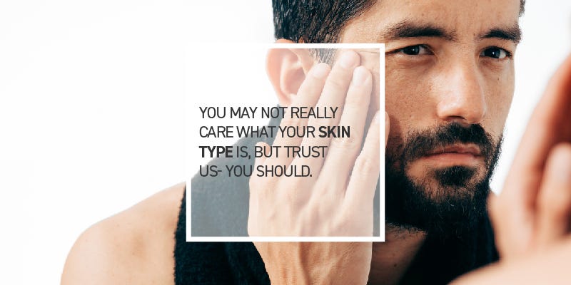 Manly Men Need Skin Care, Too