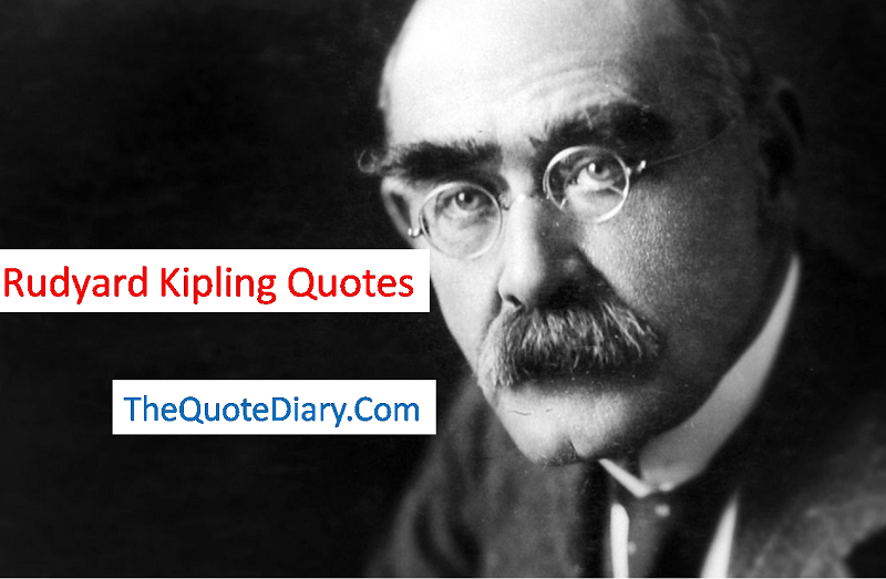Rudyard Kipling Quotes. Rudyard Kipling was born on 30 December… | by The  quote diary | Medium