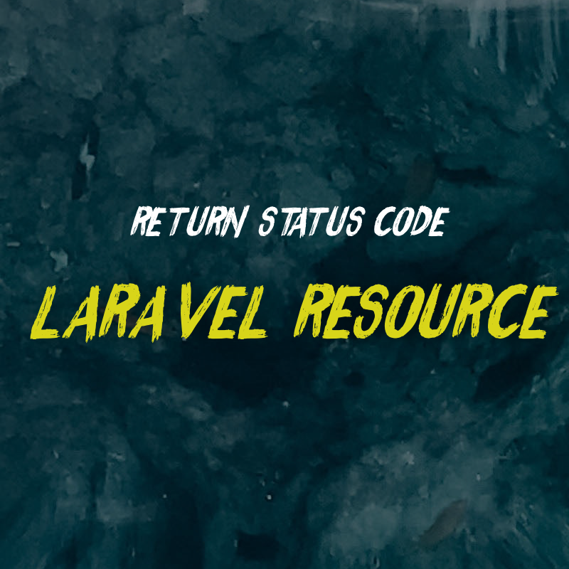 How to Return Status Code with Laravel Resource by Jakz Aizzat Medium