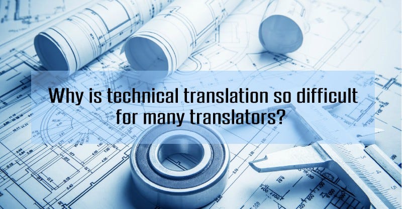 Why is technical translation so difficult for many translators? | by Bhasha  Bharati — Translation Agency | Medium