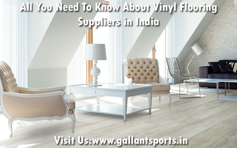 All You Need To Know About Vinyl Flooring Suppliers In India