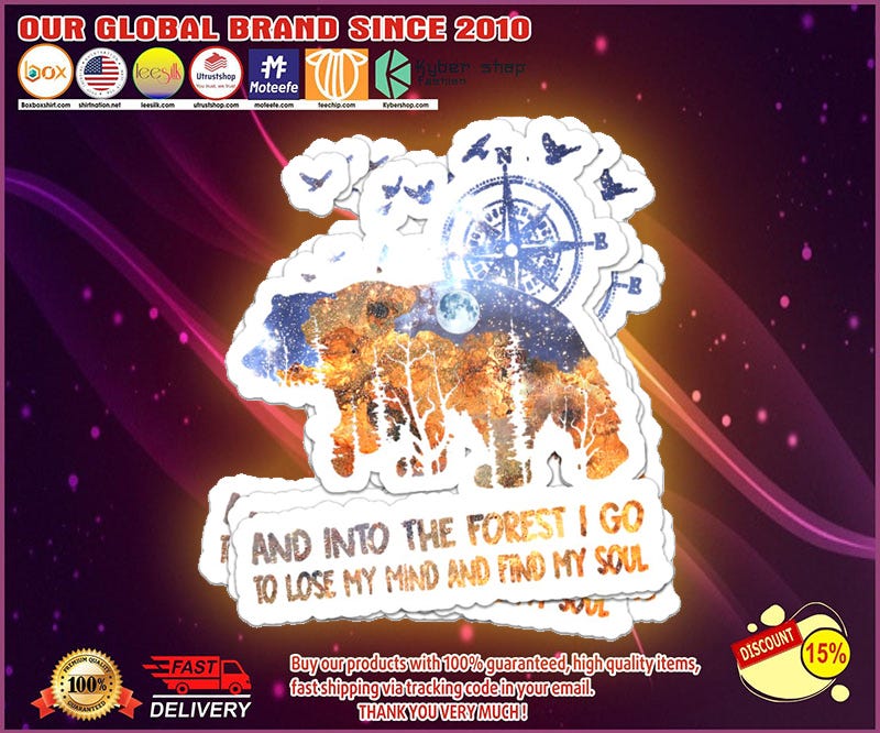 Best Bear And Into The Forest I Go To Lose My Mind And Find My Soul Sticker By Fashion Show Medium