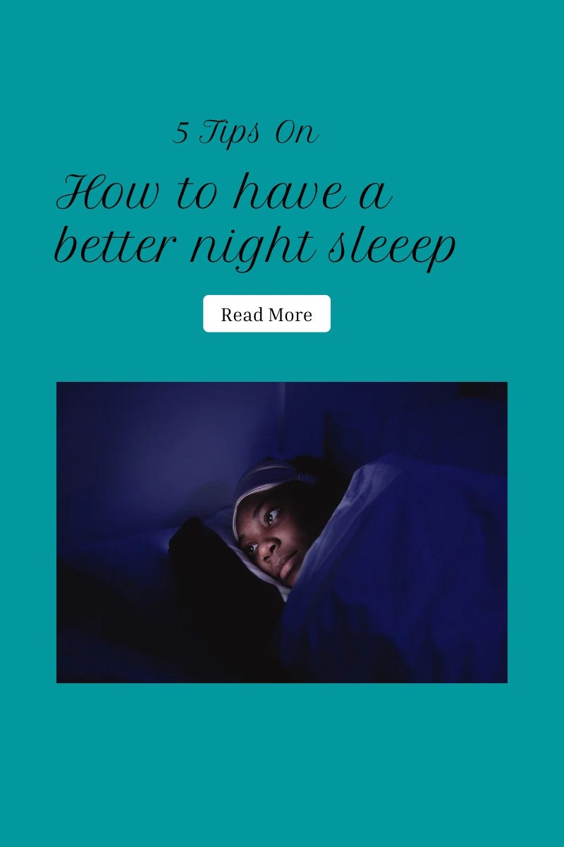 5 Tips On How To Have A Better Night Sleep by Shane Soule Mar, 2022