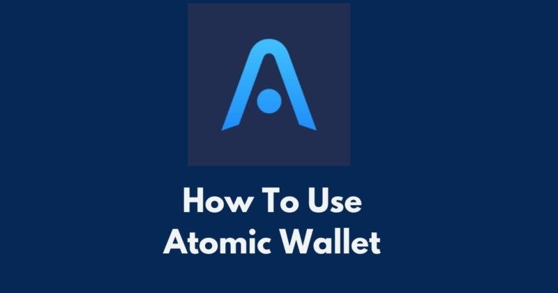 How to Use the Atomic Wallet. The Atomic Wallet is a decentralized… | by  Ruma Das | Coinmonks | May, 2021 | Medium