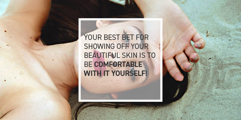 Tips to Show Off Your Beautiful Skin