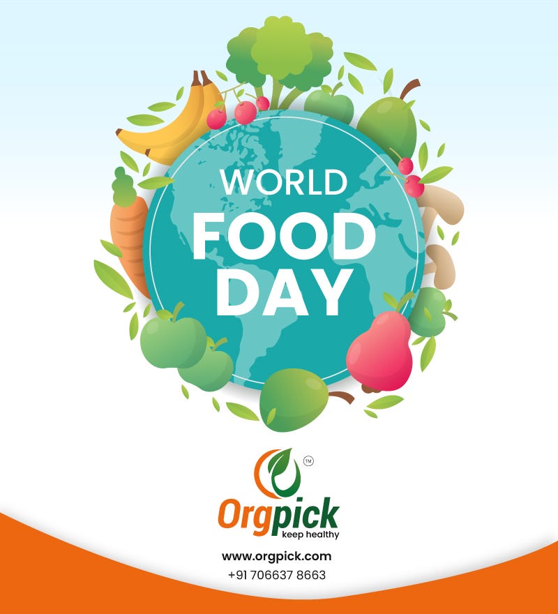 Wish You All A Very Happy World Food Day Eat Clean And Green Organic For A Better Life By Orgpick Orgpick Pvt Ltd Medium