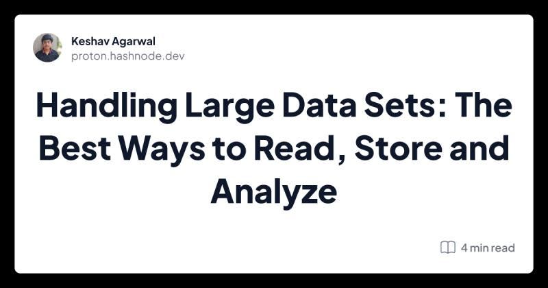 Handling Large Data Sets: The Best Ways to Read, Store and Analyze | by ...