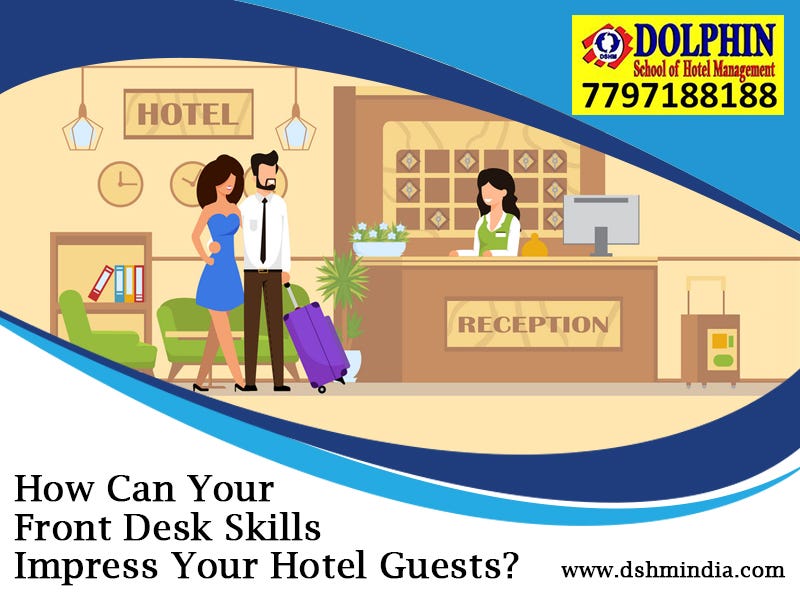 How Can Your Front Desk Skills Impress Your Hotel Guests