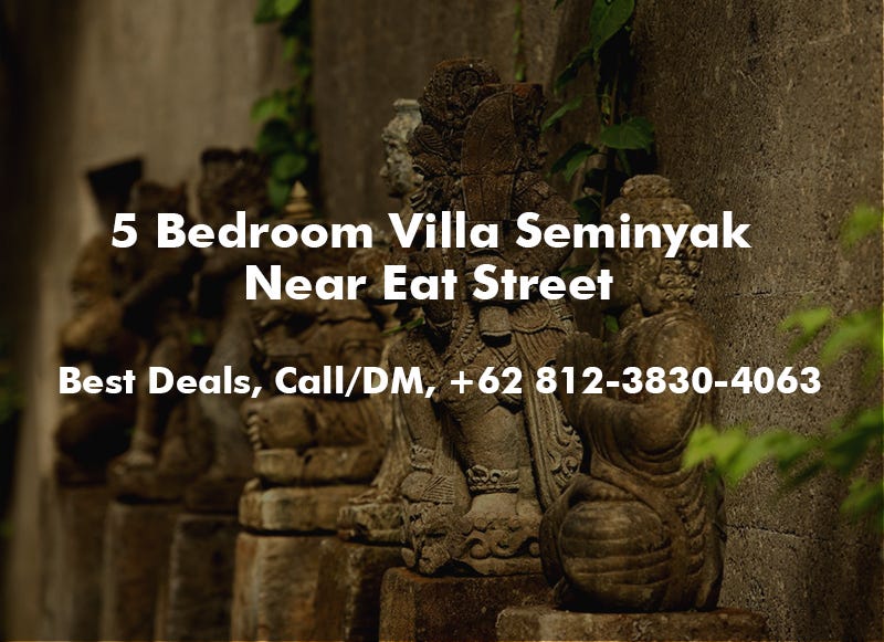 5 Bedroom Villa Seminyak Near Eat Street 5 Bedroom Villa