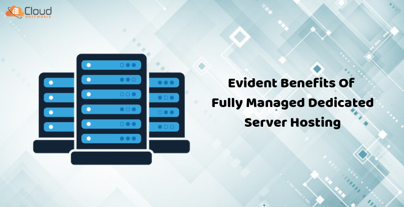 Evident Benefits Of Fully Managed Dedicated Server Hosting | by Pratish  Shinde | Medium