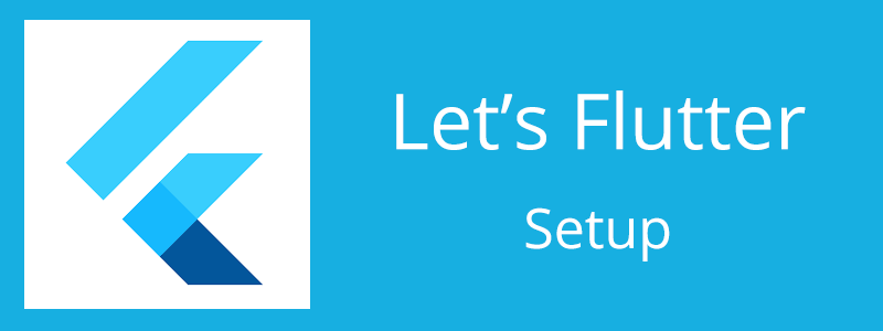 Let’s Flutter Ep 1 — Setup. Welcome in begining of Let’s Flutter… | by ...