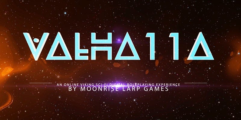 Valha11a: A Sci-Fi Viking Online Larp | by NoPro Newswire | No Proscenium