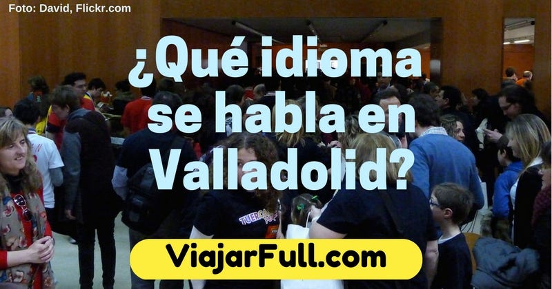 ¿Qué idioma se habla en Valladolid
