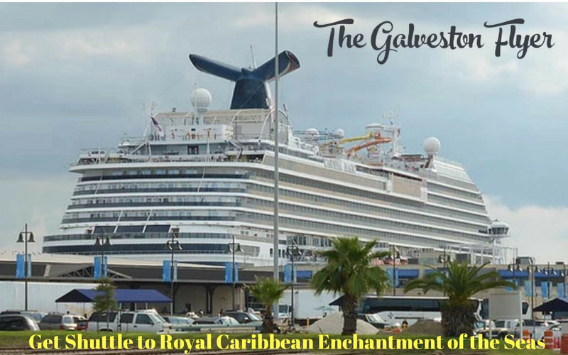 Get Shuttle to Royal Caribbean Enchantment of the Seas by Galveston