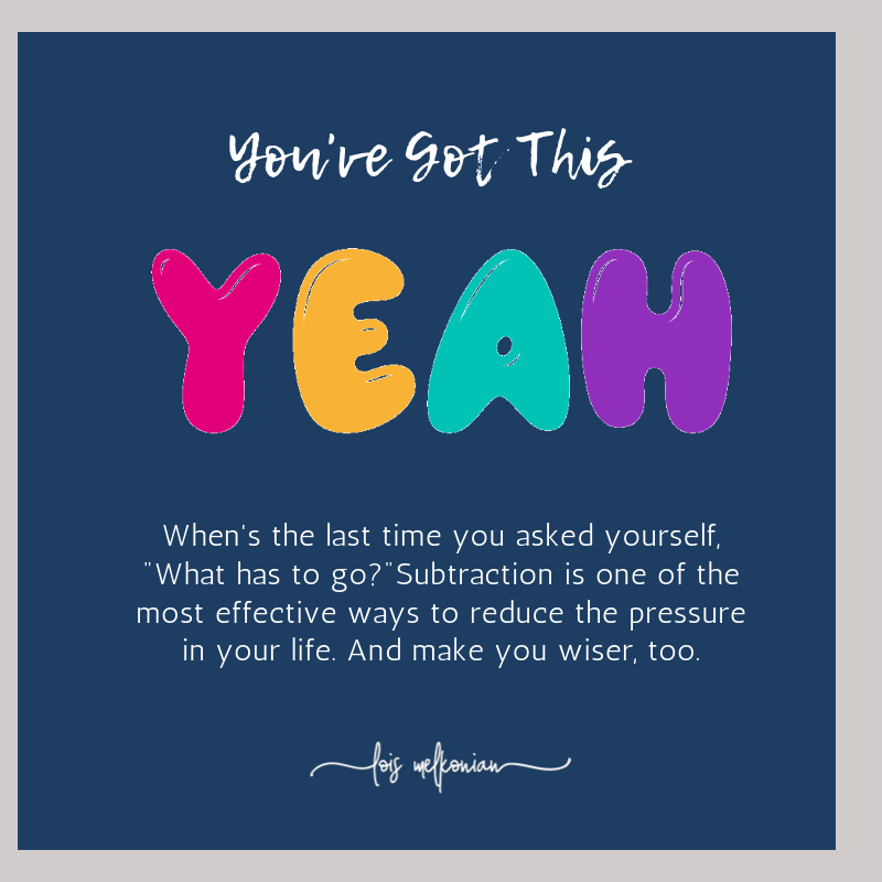 What Has To Go You Ve Got This By Lois Melkonian The Startup Medium