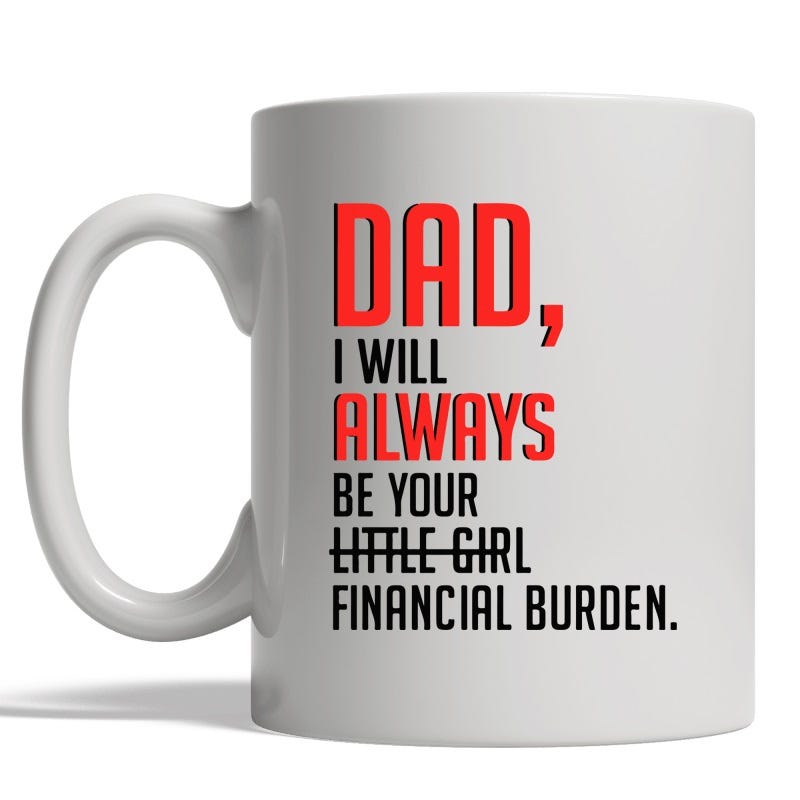 dad mug financial burden
