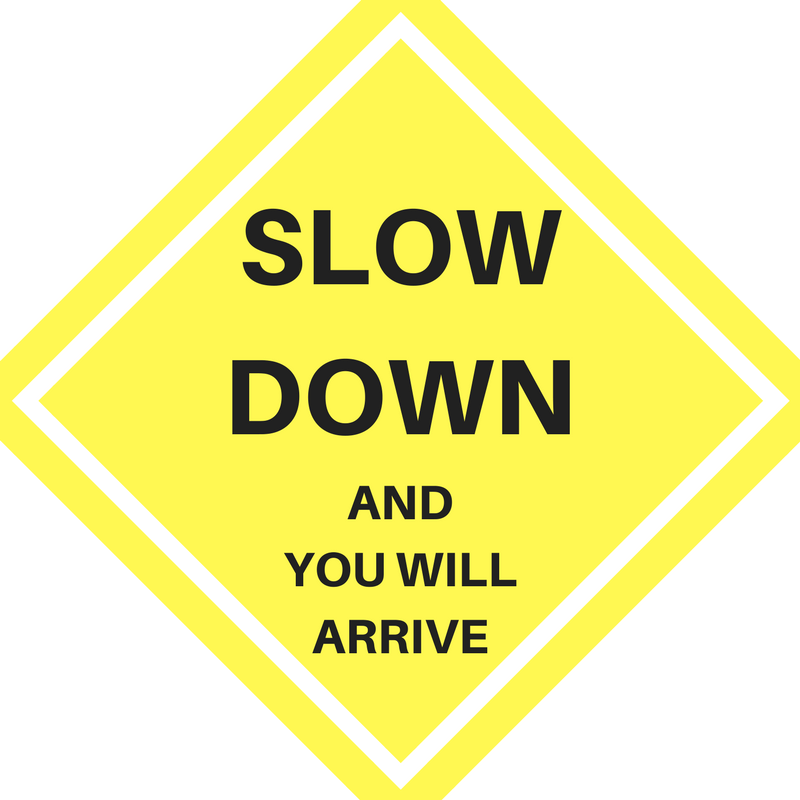 slow-down-to-arrive-i-ve-been-running-all-day-in-fact-by-ted-riter