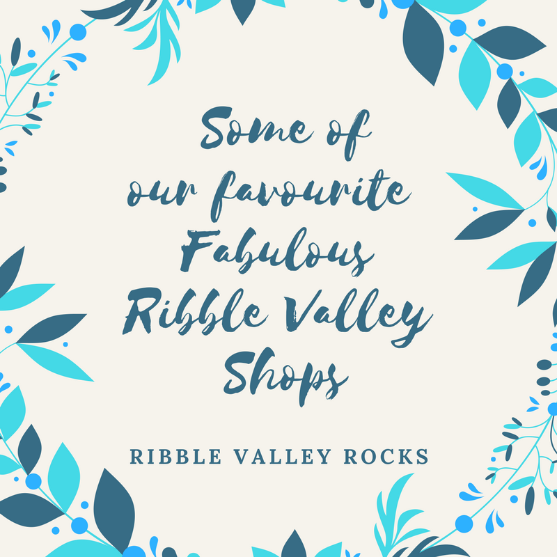 Some of our Favourite and Fabulous Ribble Valley Shops by Ribble
