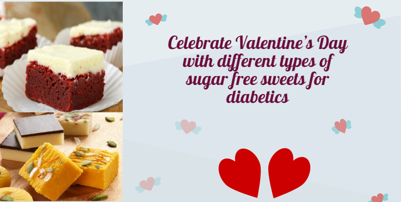 Celebrate Valentine S Day With Different Types Of Sugar Free Sweets For Diabetics By Kriti Medium