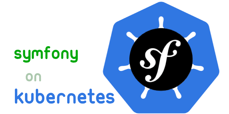 How To Deploy And Scale Symfony Web Applications On Kubernetes