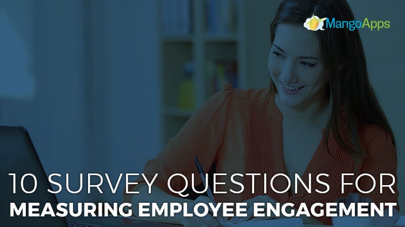 10 Survey Questions To Measure And Improve Employee Engagement