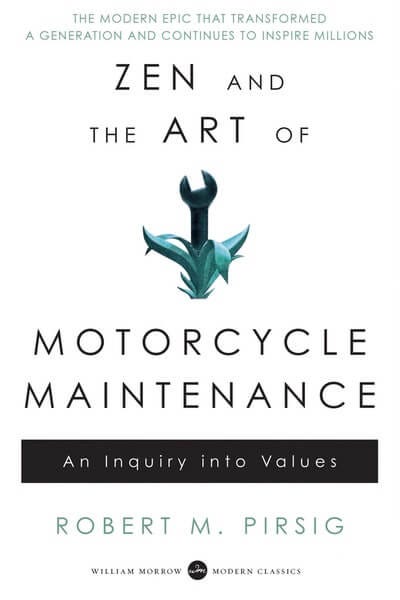Zen and the Art of Motorcycle Maintenance: An Inquiry into Values
