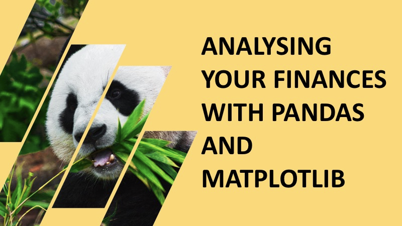 Analysing Your Finances With Pandas and Matplotlib