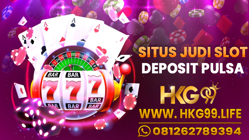 Situs Judi Slot Deposit Pulsa Minimal 10Rb by HKG99 Medium