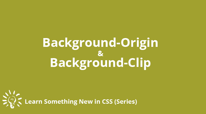 Say Hello to Background-Origin and Background-Clip, CSS New features! | by  Elad Shechter | Medium