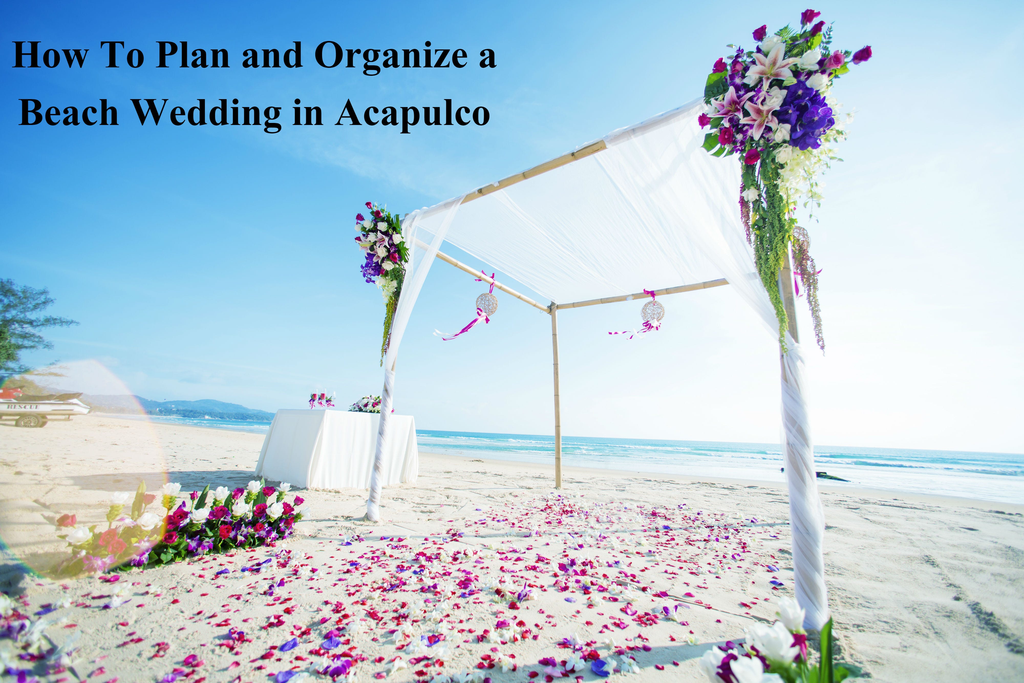 How To Plan And Organize A Beach Wedding In Acapulco
