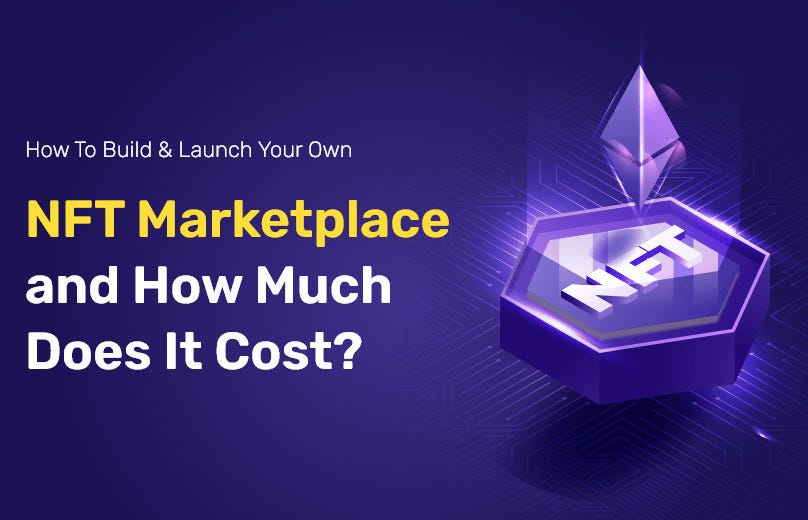 How To Create Your Own NFT Marketplace And How Much Does It Cost? by