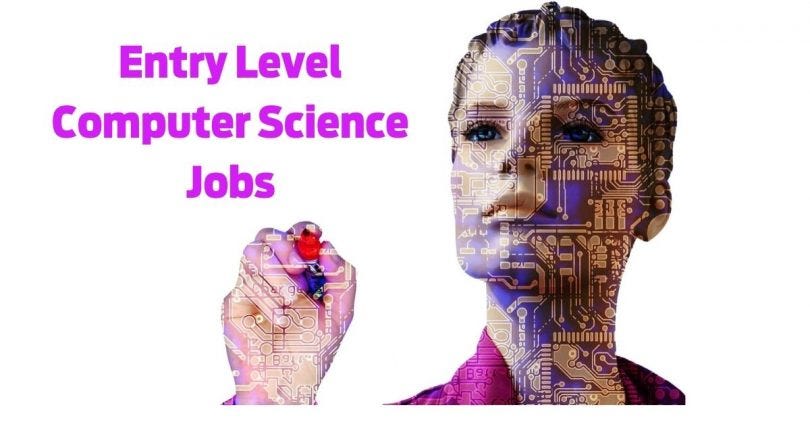 ENTRY LEVEL COMPUTER SCIENCE JOBS? It’s Easy If You Do It Smart