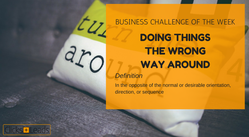 Doing Things The Wrong Way Round Is Often The Right Way By Nicola Cairncross Medium