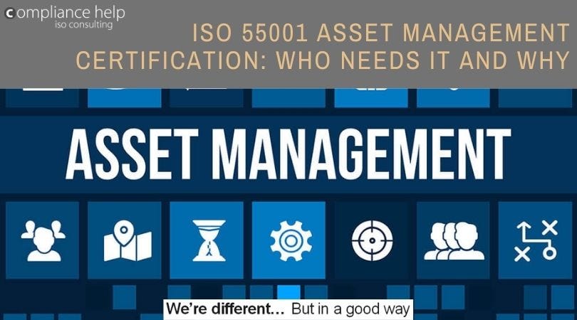 ISO 55001 Asset Management Certification: Who Needs It and Why | by