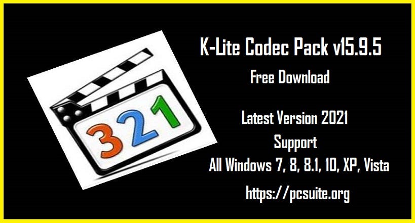 Download K Lite Codec Pack V15 9 5 2021 Free For Windows 32bit 64bit Offline Pcsuite By Mobile Apps Jan 2021 Medium
