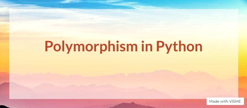 Polymorphism in Python (Many Forms) | by Shannon smith | Towards Dev